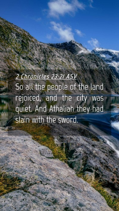 Picture 04 - 2 Chronicles 23:21 ASV Mobile Phone Wallpaper - So all the people of the land rejoiced, and the - Mobile Bible Verse Wallpaper