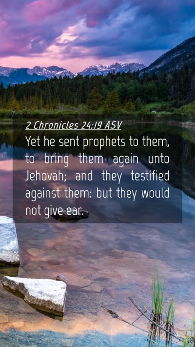 Picture 04 - 2 Chronicles 24:19 ASV Mobile Phone Wallpaper - Yet he sent prophets to them, to bring them again - Mobile Bible Verse Wallpaper