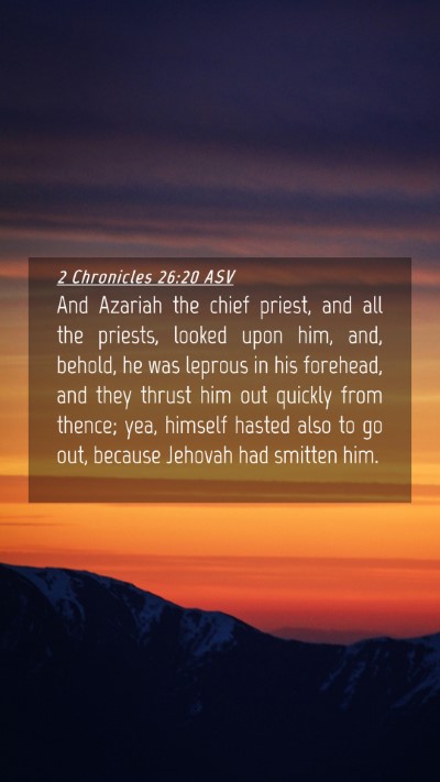 Picture 04 - 2 Chronicles 26:20 ASV Mobile Phone Wallpaper - And Azariah the chief priest, and all the - Mobile Bible Verse Wallpaper
