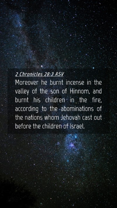 Picture 04 - 2 Chronicles 28:3 ASV Mobile Phone Wallpaper - Moreover he burnt incense in the valley of the - Mobile Bible Verse Wallpaper
