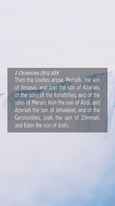 Picture 04 - 2 Chronicles 29:12 ASV Mobile Phone Wallpaper - Then the Levites arose, Mahath, the son of - Mobile Bible Verse Wallpaper