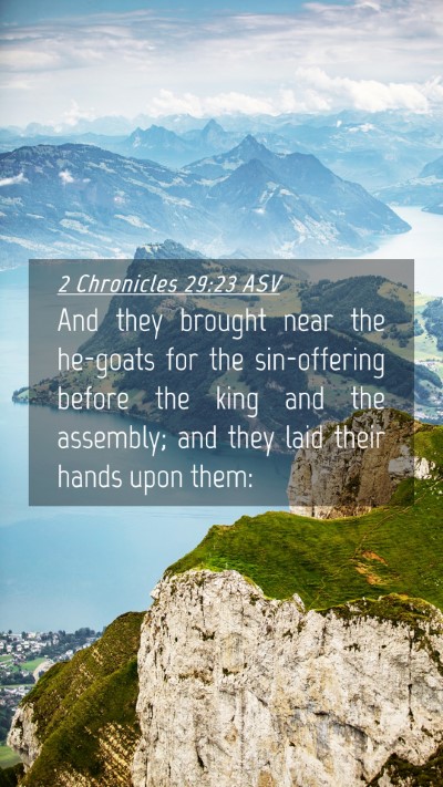 Picture 04 - 2 Chronicles 29:23 ASV Mobile Phone Wallpaper - And they brought near the he-goats for the - Mobile Bible Verse Wallpaper