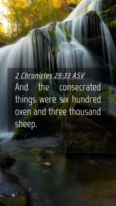 Picture 04 - 2 Chronicles 29:33 ASV Mobile Phone Wallpaper - And the consecrated things were six hundred oxen - Mobile Bible Verse Wallpaper