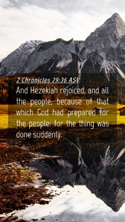 Picture 04 - 2 Chronicles 29:36 ASV Mobile Phone Wallpaper - And Hezekiah rejoiced, and all the people, - Mobile Bible Verse Wallpaper