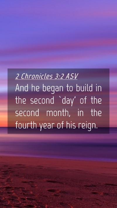 Picture 04 - 2 Chronicles 3:2 ASV Mobile Phone Wallpaper - And he began to build in the second `day' of the - Mobile Bible Verse Wallpaper