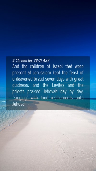 Picture 04 - 2 Chronicles 30:21 ASV Mobile Phone Wallpaper - And the children of Israel that were present at - Mobile Bible Verse Wallpaper