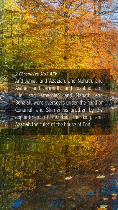 Picture 04 - 2 Chronicles 31:13 ASV Mobile Phone Wallpaper - And Jehiel, and Azaziah, and Nahath, and Asahel, - Mobile Bible Verse Wallpaper