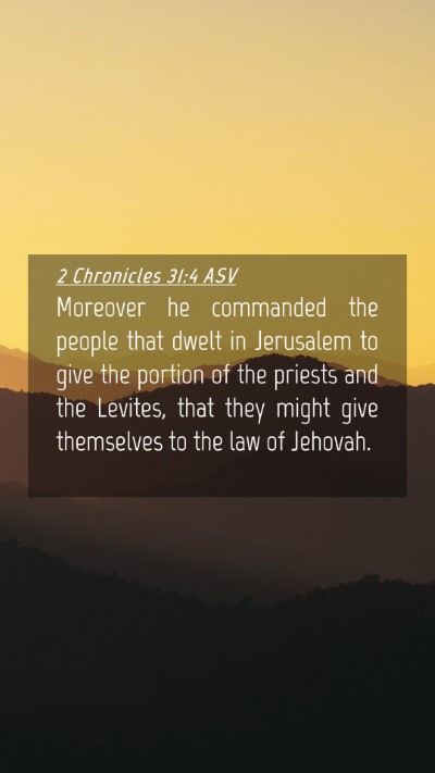 Picture 04 - 2 Chronicles 31:4 ASV Mobile Phone Wallpaper - Moreover he commanded the people that dwelt in - Mobile Bible Verse Wallpaper