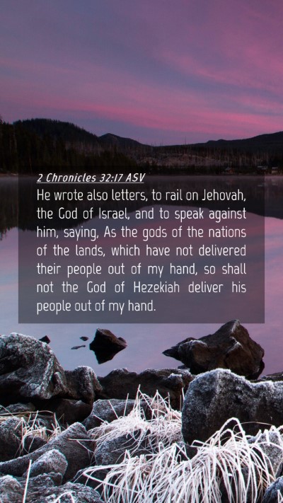 Picture 04 - 2 Chronicles 32:17 ASV Mobile Phone Wallpaper - He wrote also letters, to rail on Jehovah, the - Mobile Bible Verse Wallpaper