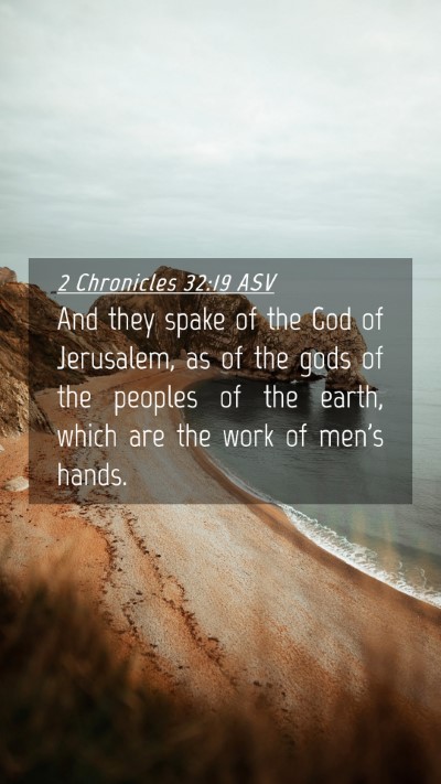 Picture 04 - 2 Chronicles 32:19 ASV Mobile Phone Wallpaper - And they spake of the God of Jerusalem, as of the - Mobile Bible Verse Wallpaper