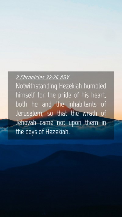 Picture 04 - 2 Chronicles 32:26 ASV Mobile Phone Wallpaper - Notwithstanding Hezekiah humbled himself for the - Mobile Bible Verse Wallpaper