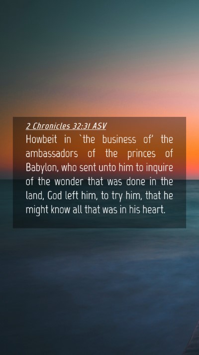 Picture 04 - 2 Chronicles 32:31 ASV Mobile Phone Wallpaper - Howbeit in `the business of' the ambassadors of - Mobile Bible Verse Wallpaper