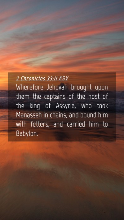 Picture 04 - 2 Chronicles 33:11 ASV Mobile Phone Wallpaper - Wherefore Jehovah brought upon them the captains - Mobile Bible Verse Wallpaper
