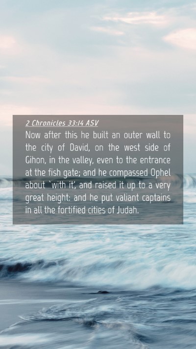 Picture 04 - 2 Chronicles 33:14 ASV Mobile Phone Wallpaper - Now after this he built an outer wall to the city - Mobile Bible Verse Wallpaper