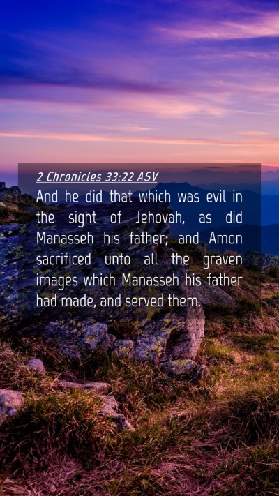 Picture 04 - 2 Chronicles 33:22 ASV Mobile Phone Wallpaper - And he did that which was evil in the sight of - Mobile Bible Verse Wallpaper
