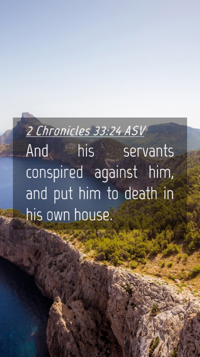 Picture 04 - 2 Chronicles 33:24 ASV Mobile Phone Wallpaper - And his servants conspired against him, and put - Mobile Bible Verse Wallpaper