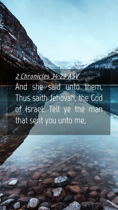 Picture 04 - 2 Chronicles 34:23 ASV Mobile Phone Wallpaper - And she said unto them, Thus saith Jehovah, the - Mobile Bible Verse Wallpaper