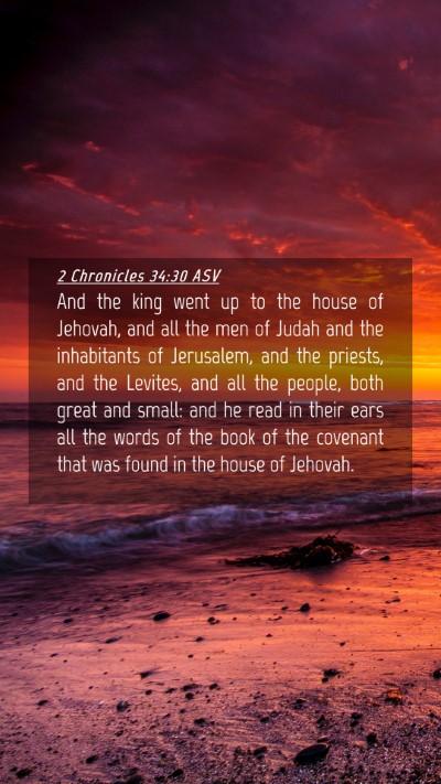 Picture 04 - 2 Chronicles 34:30 ASV Mobile Phone Wallpaper - And the king went up to the house of Jehovah, and - Mobile Bible Verse Wallpaper