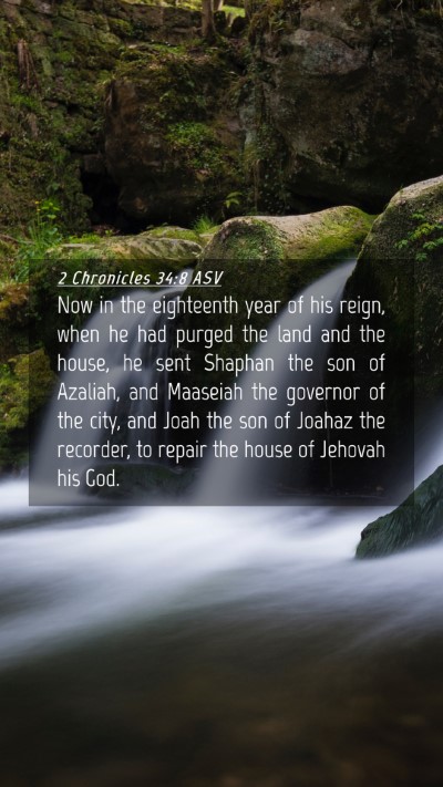 Picture 04 - 2 Chronicles 34:8 ASV Mobile Phone Wallpaper - Now in the eighteenth year of his reign, when he - Mobile Bible Verse Wallpaper