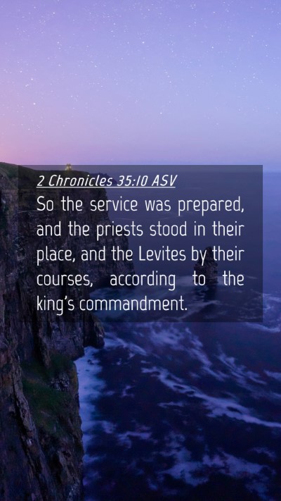 Picture 04 - 2 Chronicles 35:10 ASV Mobile Phone Wallpaper - So the service was prepared, and the priests - Mobile Bible Verse Wallpaper