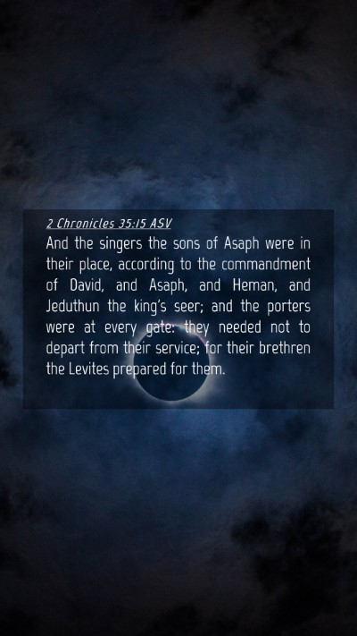 Picture 04 - 2 Chronicles 35:15 ASV Mobile Phone Wallpaper - And the singers the sons of Asaph were in their - Mobile Bible Verse Wallpaper