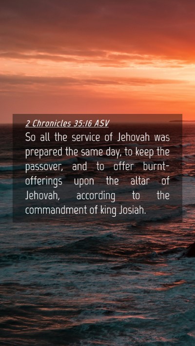 Picture 04 - 2 Chronicles 35:16 ASV Mobile Phone Wallpaper - So all the service of Jehovah was prepared the - Mobile Bible Verse Wallpaper