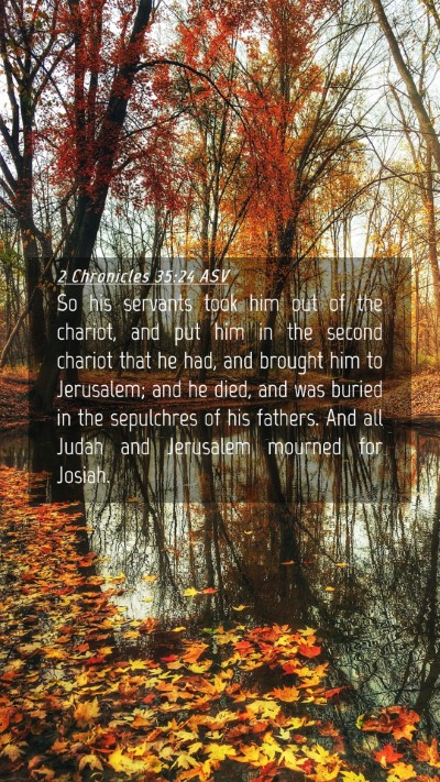 Picture 04 - 2 Chronicles 35:24 ASV Mobile Phone Wallpaper - So his servants took him out of the chariot, and - Mobile Bible Verse Wallpaper