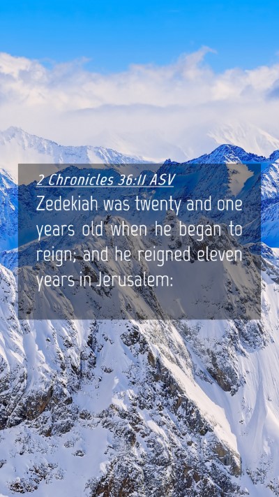 Picture 04 - 2 Chronicles 36:11 ASV Mobile Phone Wallpaper - Zedekiah was twenty and one years old when he - Mobile Bible Verse Wallpaper
