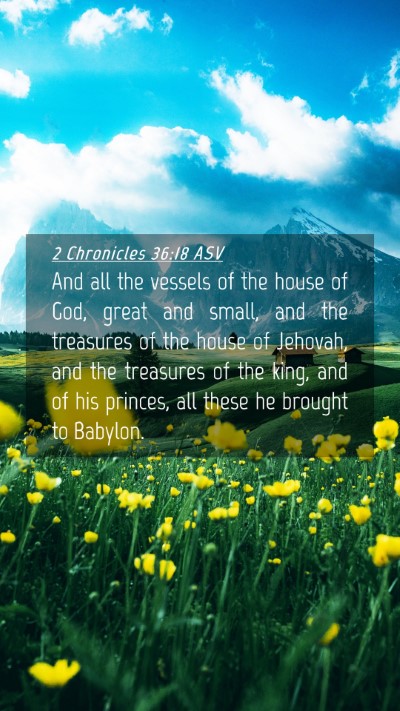 Picture 04 - 2 Chronicles 36:18 ASV Mobile Phone Wallpaper - And all the vessels of the house of God, great - Mobile Bible Verse Wallpaper