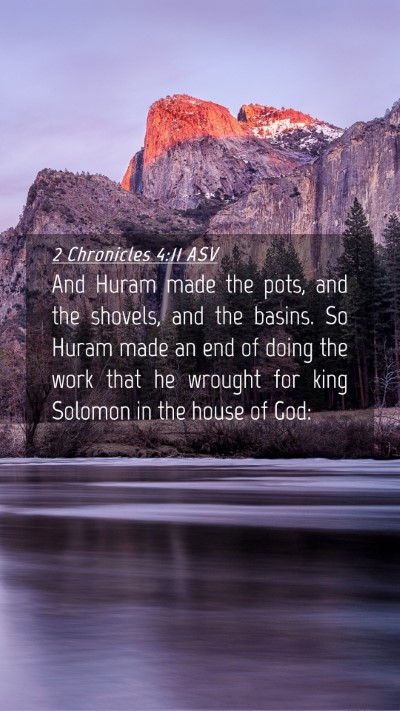 Picture 04 - 2 Chronicles 4:11 ASV Mobile Phone Wallpaper - And Huram made the pots, and the shovels, and the - Mobile Bible Verse Wallpaper