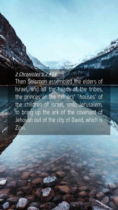 Picture 04 - 2 Chronicles 5:2 ASV Mobile Phone Wallpaper - Then Solomon assembled the elders of Israel, and - Mobile Bible Verse Wallpaper