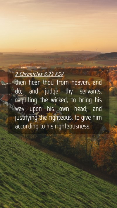 Picture 04 - 2 Chronicles 6:23 ASV Mobile Phone Wallpaper - then hear thou from heaven, and do, and judge thy - Mobile Bible Verse Wallpaper