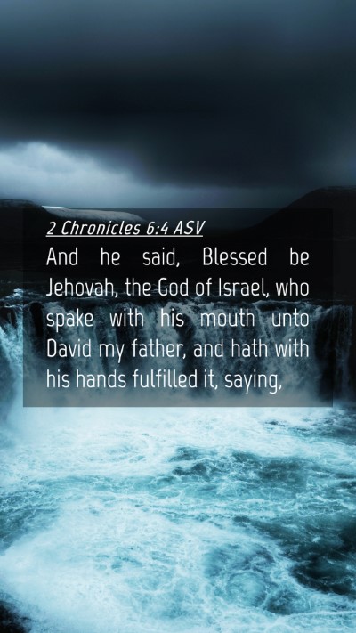 Picture 04 - 2 Chronicles 6:4 ASV Mobile Phone Wallpaper - And he said, Blessed be Jehovah, the God of - Mobile Bible Verse Wallpaper