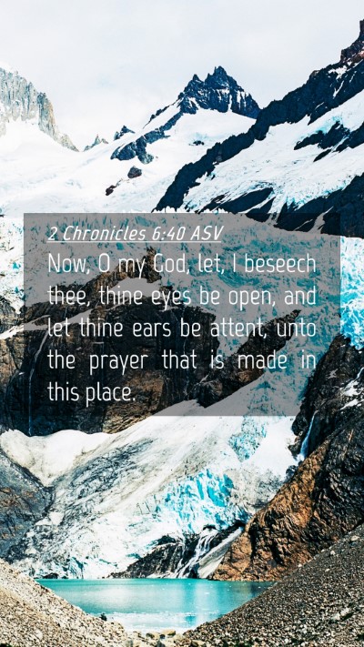 Picture 04 - 2 Chronicles 6:40 ASV Mobile Phone Wallpaper - Now, O my God, let, I beseech thee, thine eyes be - Mobile Bible Verse Wallpaper