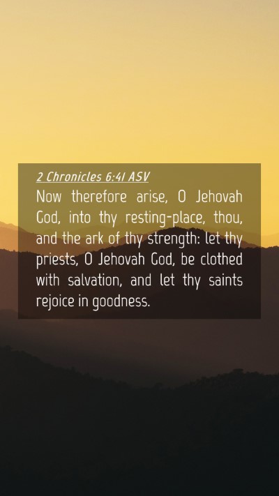 Picture 04 - 2 Chronicles 6:41 ASV Mobile Phone Wallpaper - Now therefore arise, O Jehovah God, into thy - Mobile Bible Verse Wallpaper