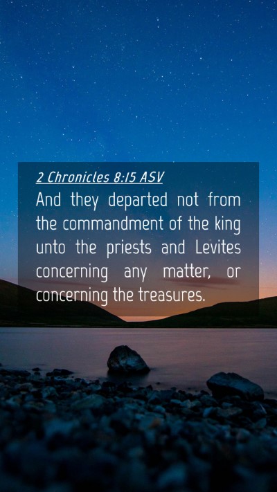 Picture 04 - 2 Chronicles 8:15 ASV Mobile Phone Wallpaper - And they departed not from the commandment of the - Mobile Bible Verse Wallpaper