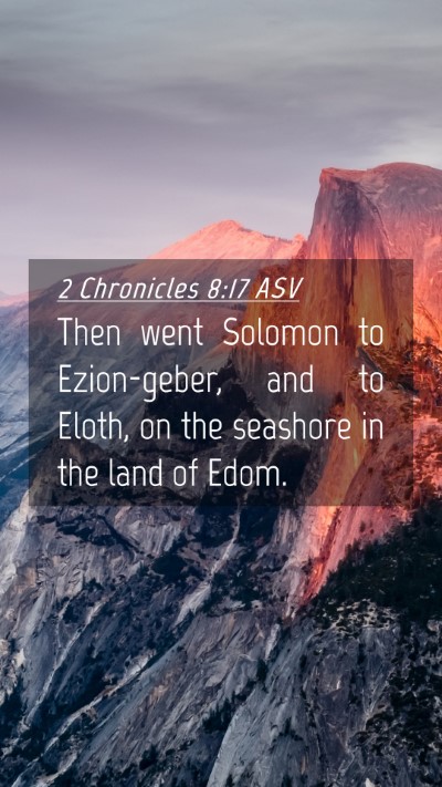 Picture 04 - 2 Chronicles 8:17 ASV Mobile Phone Wallpaper - Then went Solomon to Ezion-geber, and to Eloth, - Mobile Bible Verse Wallpaper