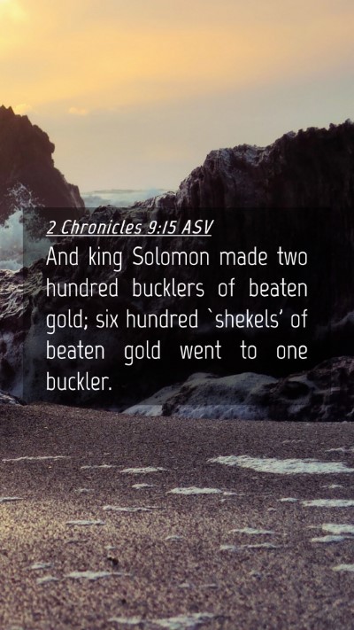Picture 04 - 2 Chronicles 9:15 ASV Mobile Phone Wallpaper - And king Solomon made two hundred bucklers of - Mobile Bible Verse Wallpaper