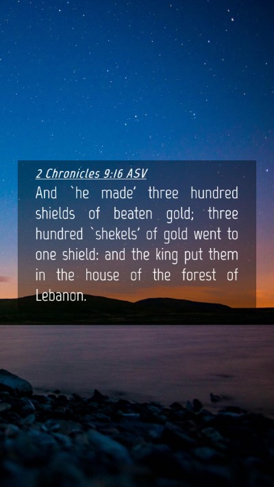 Picture 04 - 2 Chronicles 9:16 ASV Mobile Phone Wallpaper - And `he made' three hundred shields of beaten - Mobile Bible Verse Wallpaper