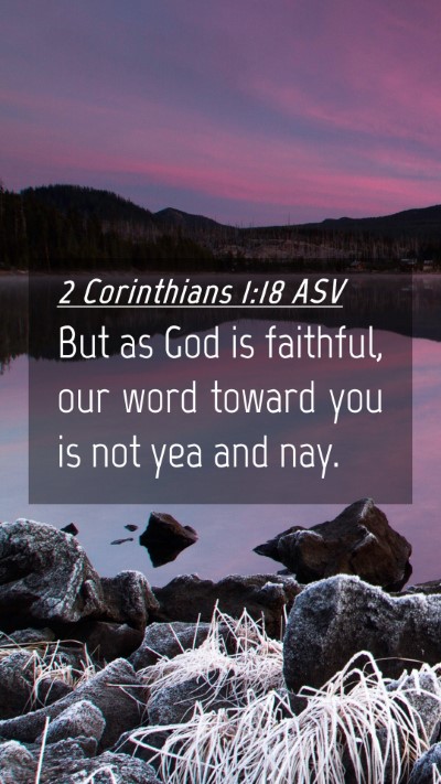 Picture 04 - 2 Corinthians 1:18 ASV Mobile Phone Wallpaper - But as God is faithful, our word toward you is - Mobile Bible Verse Wallpaper
