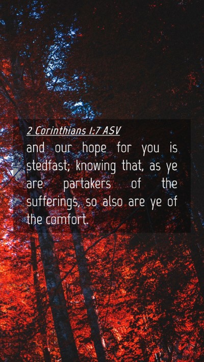 Picture 04 - 2 Corinthians 1:7 ASV Mobile Phone Wallpaper - and our hope for you is stedfast; knowing that, - Mobile Bible Verse Wallpaper