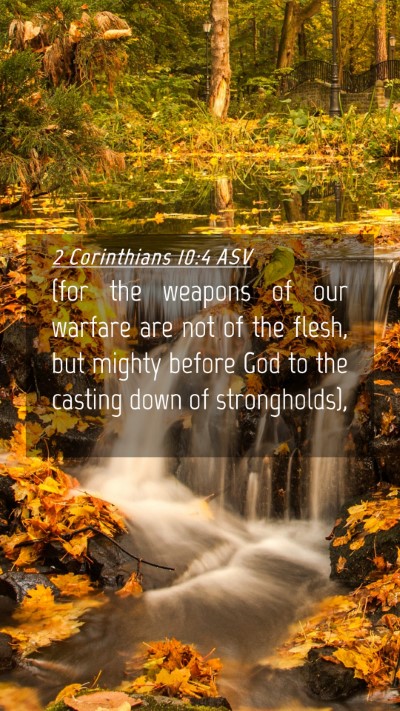 Picture 04 - 2 Corinthians 10:4 ASV Mobile Phone Wallpaper - (for the weapons of our warfare are not of the - Mobile Bible Verse Wallpaper