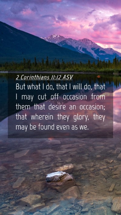 Picture 04 - 2 Corinthians 11:12 ASV Mobile Phone Wallpaper - But what I do, that I will do, that I may cut off - Mobile Bible Verse Wallpaper
