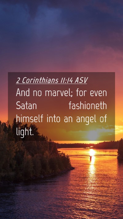 Picture 04 - 2 Corinthians 11:14 ASV Mobile Phone Wallpaper - And no marvel; for even Satan fashioneth himself - Mobile Bible Verse Wallpaper