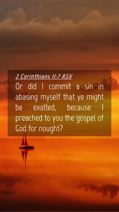 Picture 04 - 2 Corinthians 11:7 ASV Mobile Phone Wallpaper - Or did I commit a sin in abasing myself that ye - Mobile Bible Verse Wallpaper
