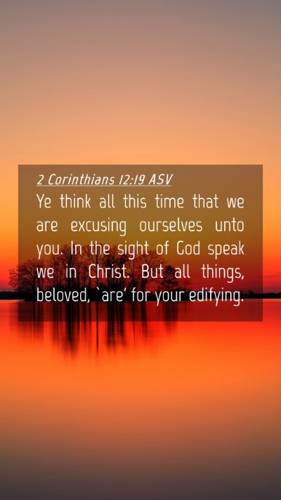 Picture 04 - 2 Corinthians 12:19 ASV Mobile Phone Wallpaper - Ye think all this time that we are excusing - Mobile Bible Verse Wallpaper