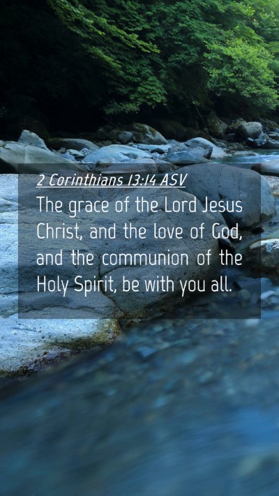 Picture 04 - 2 Corinthians 13:14 ASV Mobile Phone Wallpaper - The grace of the Lord Jesus Christ, and the love - Mobile Bible Verse Wallpaper