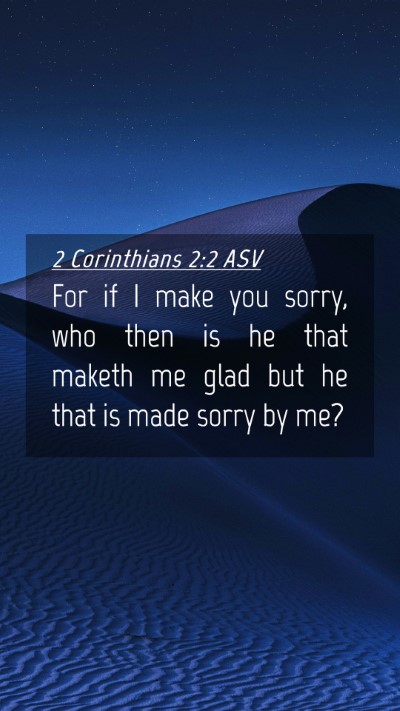 Picture 04 - 2 Corinthians 2:2 ASV Mobile Phone Wallpaper - For if I make you sorry, who then is he that - Mobile Bible Verse Wallpaper