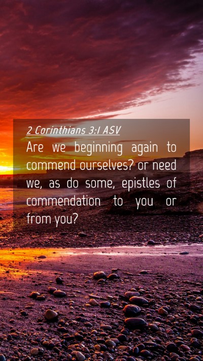 Picture 04 - 2 Corinthians 3:1 ASV Mobile Phone Wallpaper - Are we beginning again to commend ourselves? or - Mobile Bible Verse Wallpaper