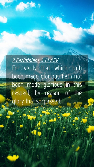 Picture 04 - 2 Corinthians 3:10 ASV Mobile Phone Wallpaper - For verily that which hath been made glorious - Mobile Bible Verse Wallpaper